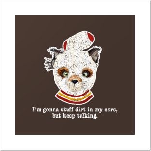 Fantastic Mr Fox - Ash - Dirt in My Ears - Distressed - Barn Shirt USA Posters and Art